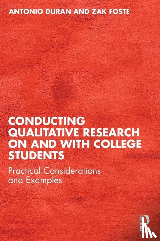 Duran, Antonio (Arizona State University, Foste, Zak (The University of Kansas - Conducting Qualitative Research on and with College Students