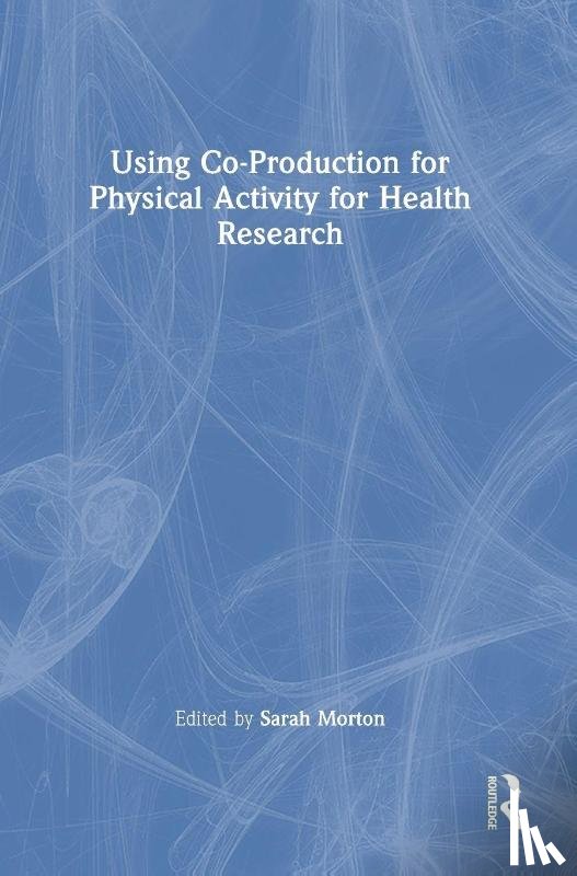  - Using Co-Production for Physical Activity for Health Research