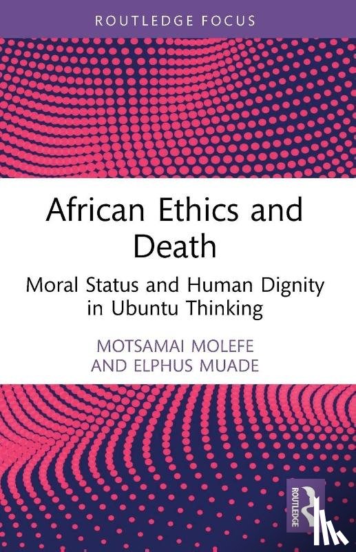 Molefe, Motsamai, Muade, Elphus - African Ethics and Death