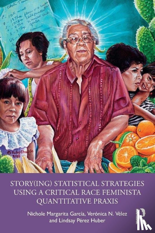 Garcia, Nichole Margarita (Rutgers University, Velez, Veronica N. (Western Washington University, Perez Huber, Lindsay - Story(ing) Statistical Strategies Using a Critical Race Feminista Quantitative Praxis