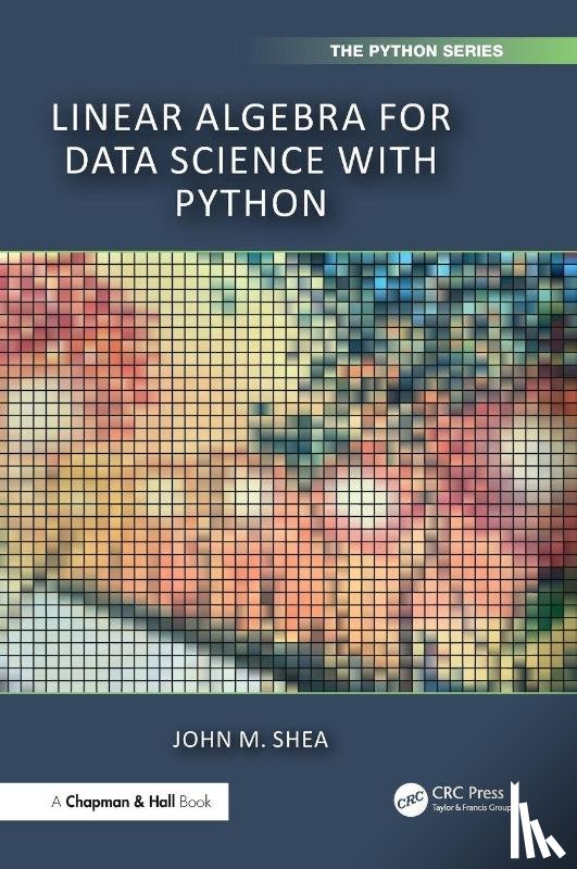 Shea, John M. - Linear Algebra for Data Science with Python
