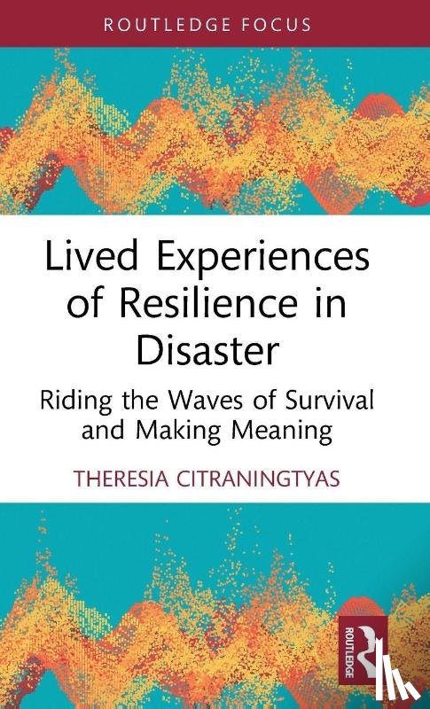 Citraningtyas, Theresia (Krida Wacana Christian University - Lived Experiences of Resilience in Disaster