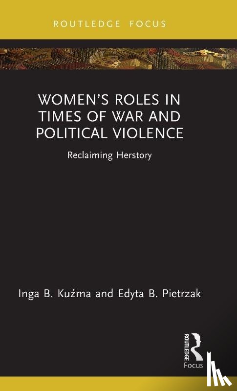 Kuzma, Inga B. (University of Lodz, Pietrzak, Edyta B. (Lodz University of Technology - Women’s Roles in Times of War and Political Violence