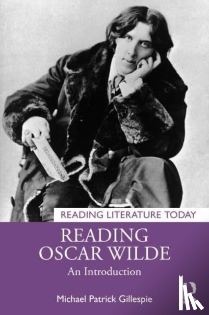 Gillespie, Michael Patrick - Reading Oscar Wilde