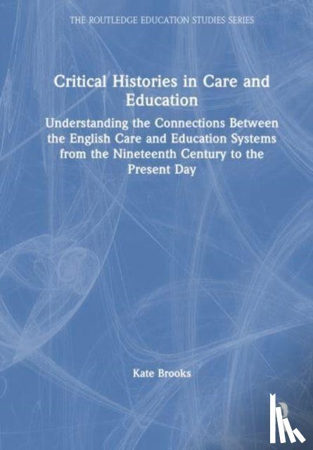 Brooks, Kate - Critical Histories in Care and Education