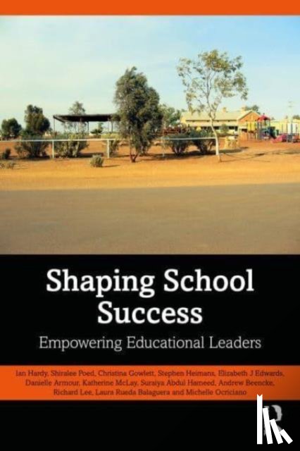 Hardy, Ian (University of Queensland, Lee, Richard (University of Queensland, Poed, Shiralee (University of Queensland, Gowlett, Christina (University of Queensland - Shaping School Success
