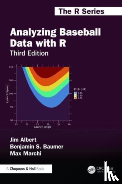 Albert, Jim, Baumer, Benjamin S. (Smith College, Marchi, Max - Analyzing Baseball Data with R