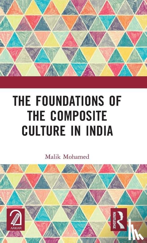 Mohamed, Malik - The Foundations of the Composite Culture in India