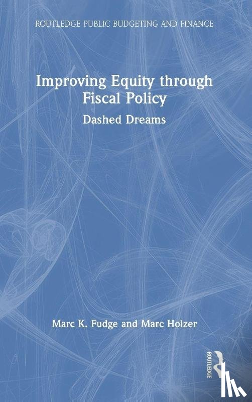 Fudge, Marc K., Holzer, Marc (Rutgers University-Newark - Improving Equity through Fiscal Policy