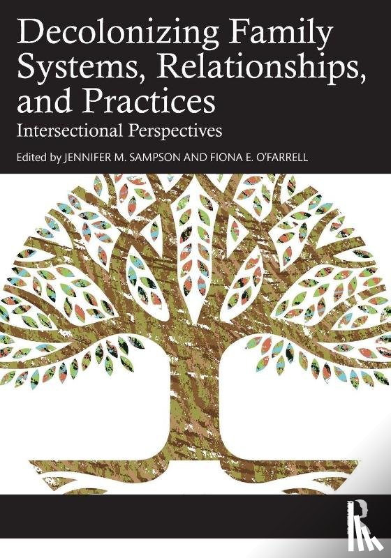  - Decolonizing Family Systems, Relationships, and Practices