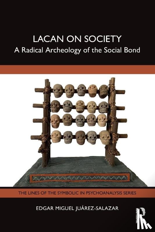 Miguel Juarez-Salazar, Edgar (Universidad Autonoma Metropolitana–Xochimilco (UAM-X) - Lacan on Society