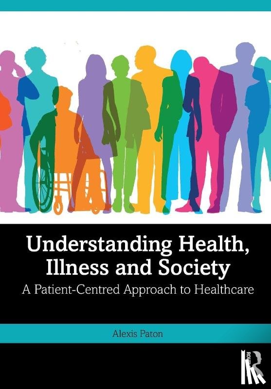 Paton, Alexis - Understanding Health, Illness and Society