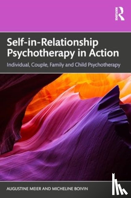Meier, Augustine, Boivin, Micheline - Self-in-Relationship Psychotherapy in Action