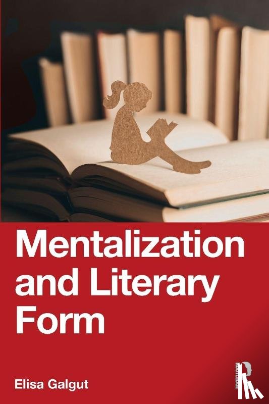 Galgut, Elisa - Mentalization and Literary Form