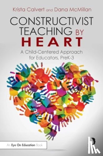 Calvert, Krista, McMillan, Dana - Constructivist Teaching by Heart