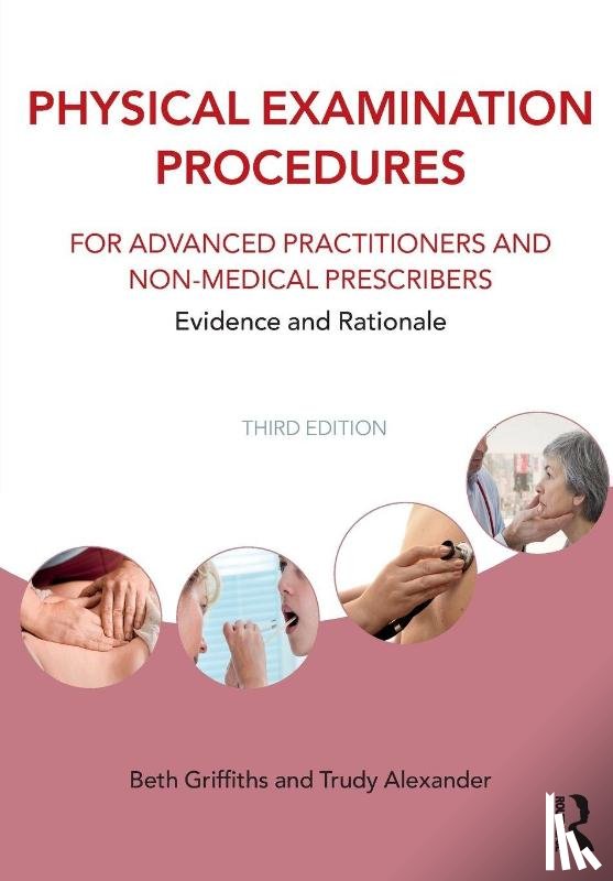 Griffiths, Beth (Swansea University, Alexander, Trudy (Swansea University - Physical Examination Procedures for Advanced Practitioners and Non-Medical Prescribers
