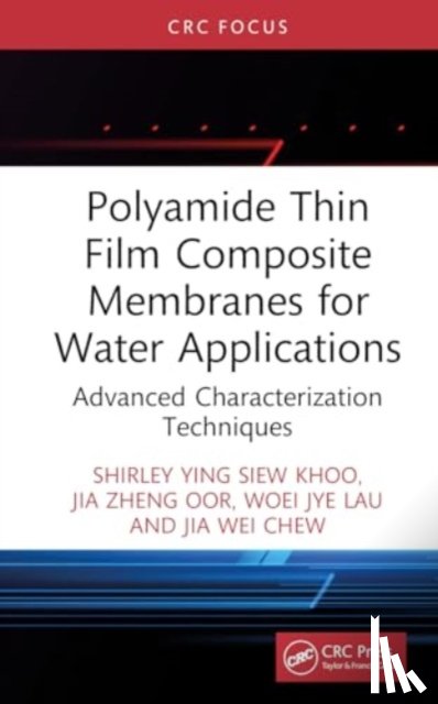 Khoo, Ying Siew, Oor, Jia Zheng, Lau, Woei Jye, Chew, Jia Wei - Polyamide Thin Film Composite Membranes for Water Applications