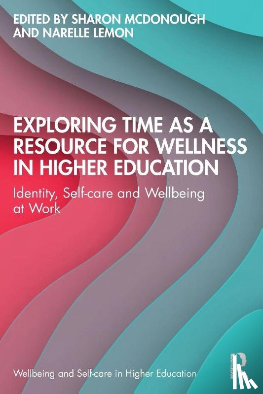  - Exploring Time as a Resource for Wellness in Higher Education