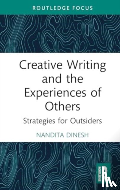 Dinesh, Nandita - Creative Writing and the Experiences of Others