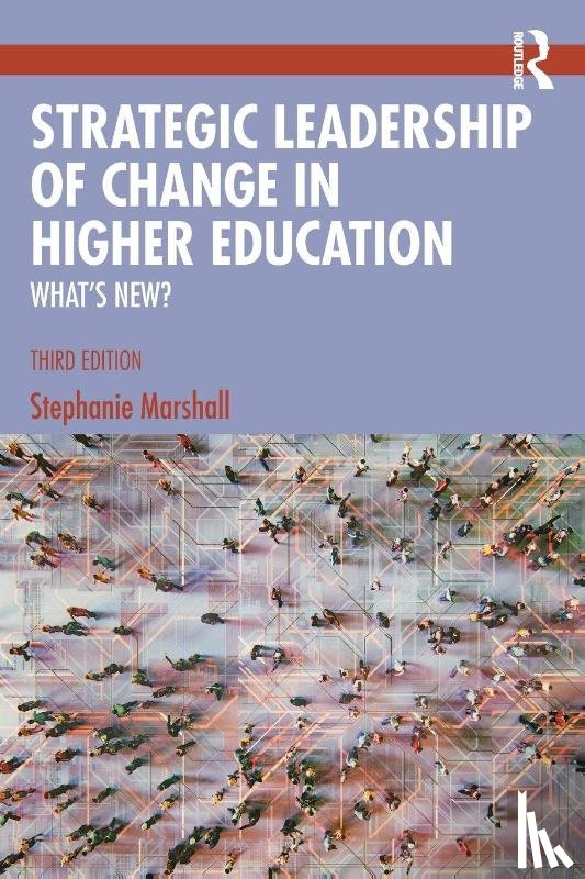 Marshall, Stephanie (Higher Education Academy (HEA) and the University of Manchester - Strategic Leadership of Change in Higher Education