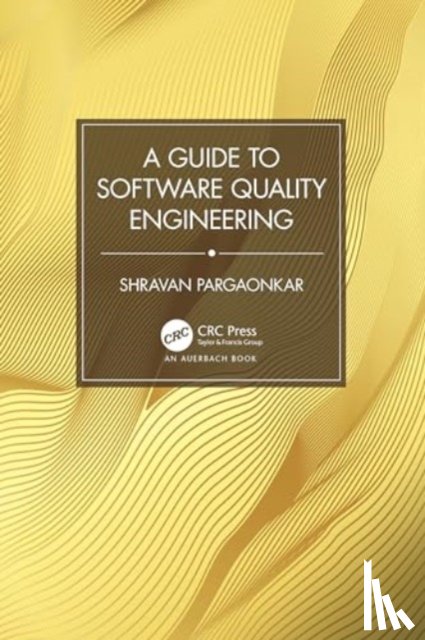 Pargaonkar, Shravan - A Guide to Software Quality Engineering