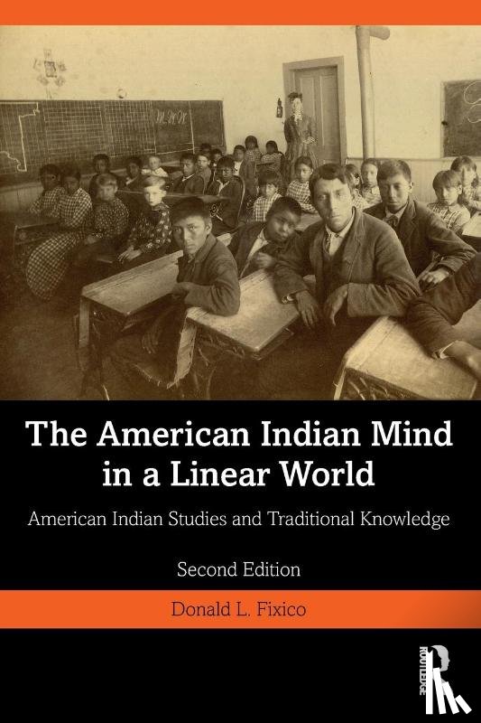 Fixico, Donald L. - The American Indian Mind in a Linear World