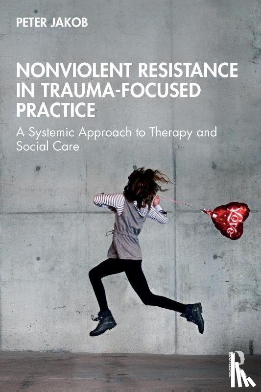 Jakob, Peter - Nonviolent Resistance in Trauma-Focused Practice