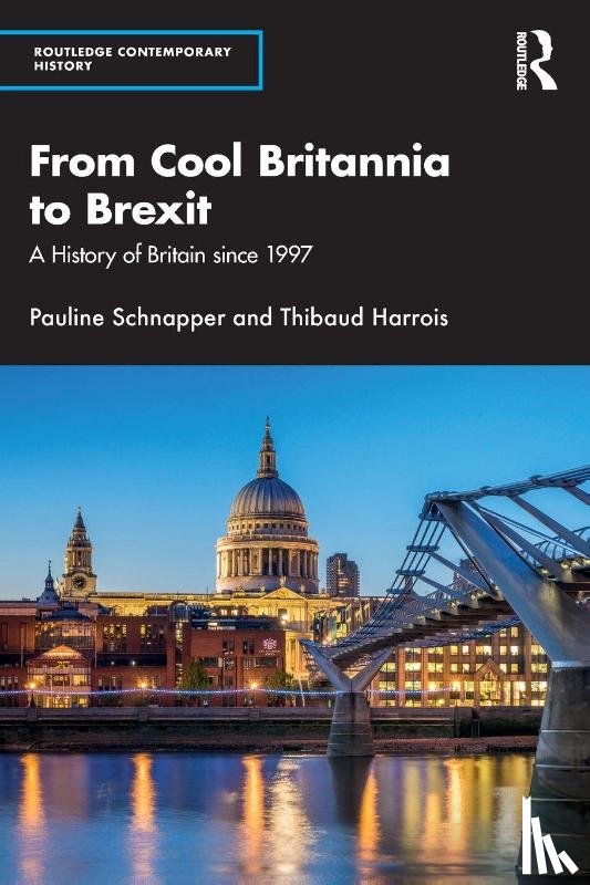 Schnapper, Pauline, Harrois, Thibaud - From Cool Britannia to Brexit
