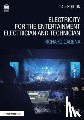 Cadena, Richard - Electricity for the Entertainment Electrician and Technician