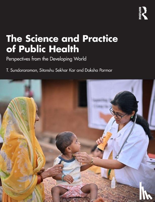 Sundararaman, T. (JIPMER International School of), Sekhar Kar, Sitanshu (JIPMER, Parmar, Daksha (Indian Inst. of Technology Guwahati - The Science and Practice of Public Health