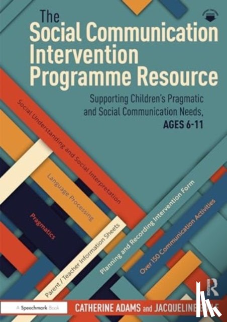 Adams, Catherine, Gaile, Jacqueline - The Social Communication Intervention Programme Resource