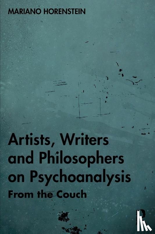 Horenstein, Mariano - Artists, Writers and Philosophers on Psychoanalysis