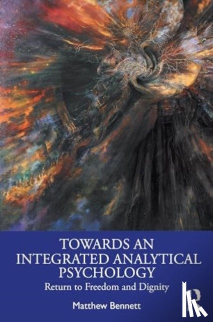 Bennett, Matthew - Towards an Integrated Analytical Psychology