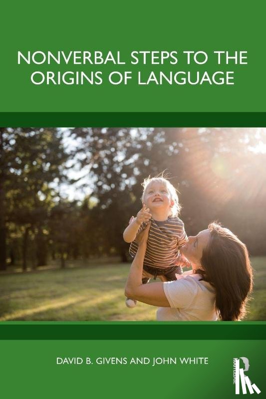 Givens, David B., White, John - Nonverbal Steps to the Origins of Language