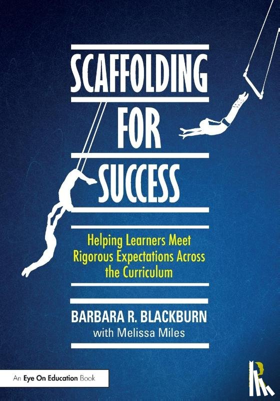 Blackburn, Barbara R. (Blackburn Consulting Group) - Scaffolding for Success