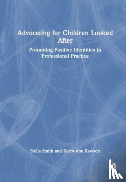Smith, Stella, Rawson, Kerry-Ann - Advocating for Children Looked After