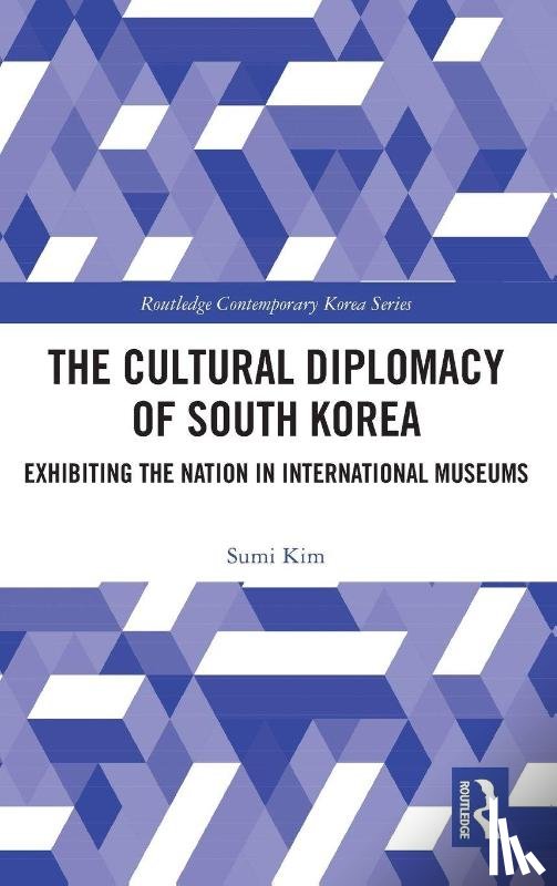 Kim, Sumi - The Cultural Diplomacy of South Korea