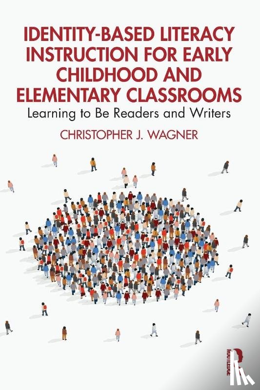 Wagner, Christopher J. (Queens College - Identity-Based Literacy Instruction for Early Childhood and Elementary Classrooms