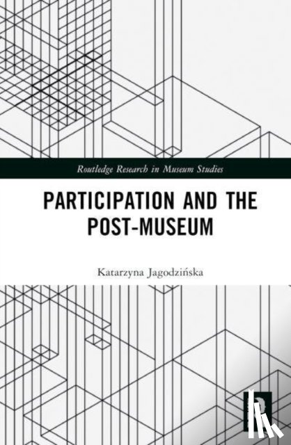 Jagodzinska, Katarzyna - Participation and the Post-Museum