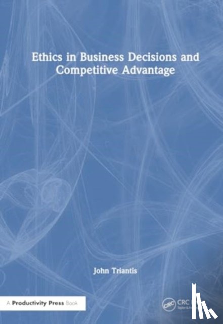 Triantis, John E. - Ethics in Business Decisions and Competitive Advantage