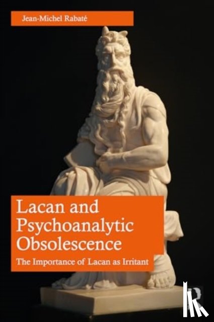 Rabate, Jean-Michel - Lacan and Psychoanalytic Obsolescence