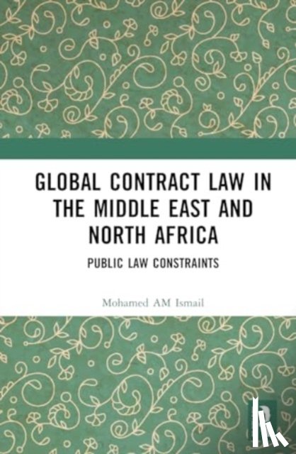 Ismail, Mohamed - Global Contract Law in the Middle East and North Africa