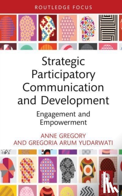 Gregory, Anne, Yudarwati, Gregoria Arum - Strategic Participatory Communication and Development