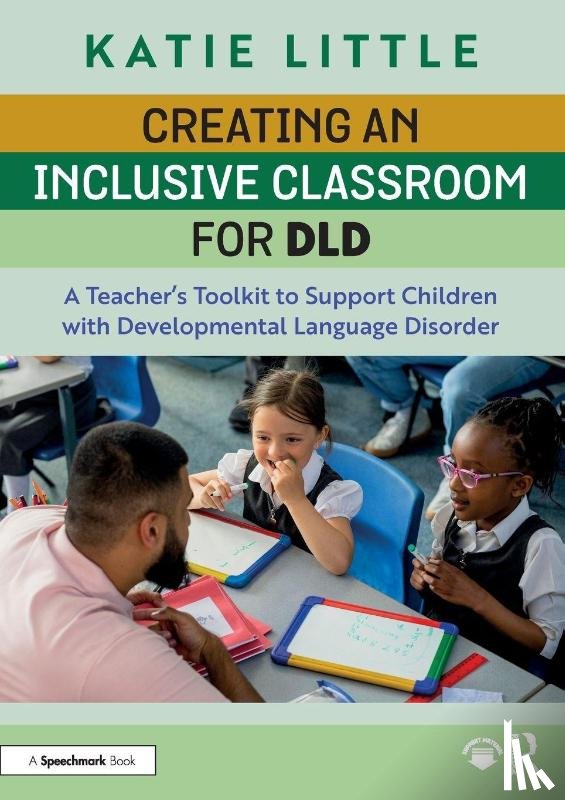 Little, Katie - Creating an Inclusive Classroom for DLD