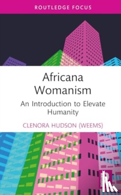 Hudson (Weems), Clenora - Elevating Humanity via Africana Womanism