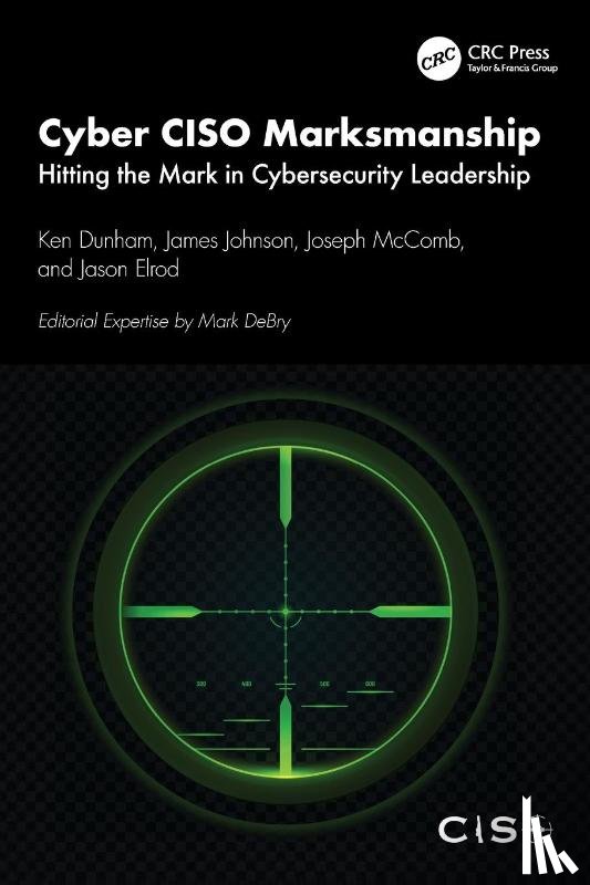 Dunham, Ken (iSIGHT Partners, Johnson, James, McComb, Joseph, Elrod, Jason - Cyber CISO Marksmanship