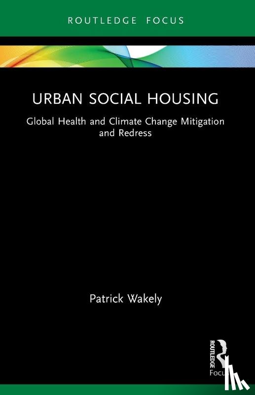 Wakely, Patrick - Urban Social Housing