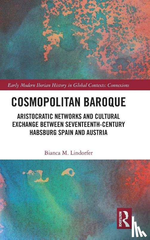 Lindorfer, Bianca M. - Cosmopolitan Baroque