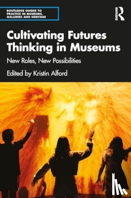  - Cultivating Futures Thinking in Museums