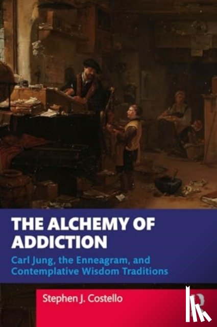 Costello, Stephen J. - The Alchemy of Addiction